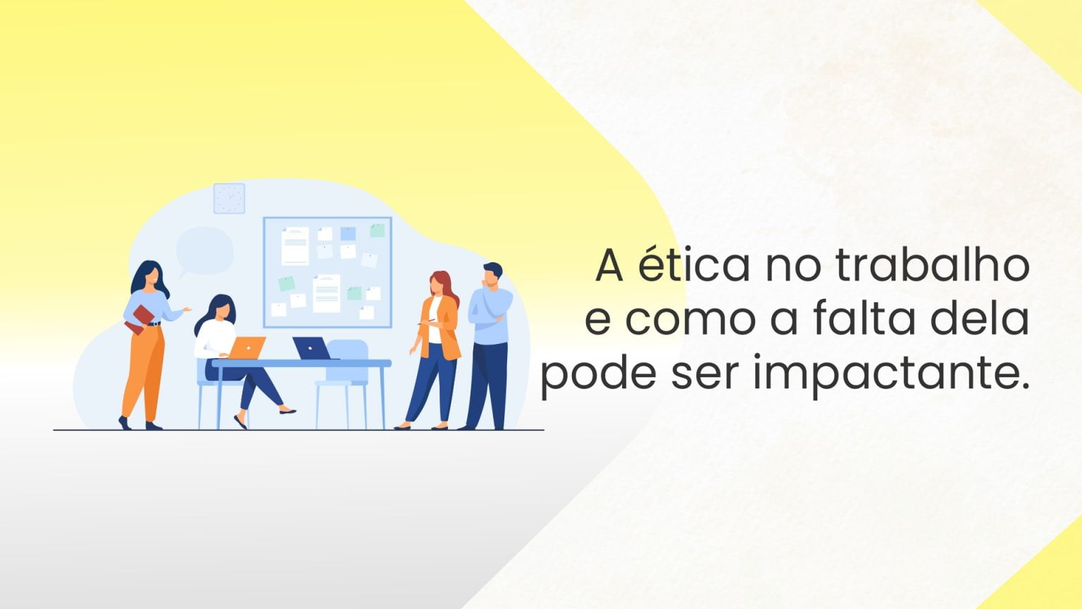 Exemplos De Falta De Ética No Trabalho